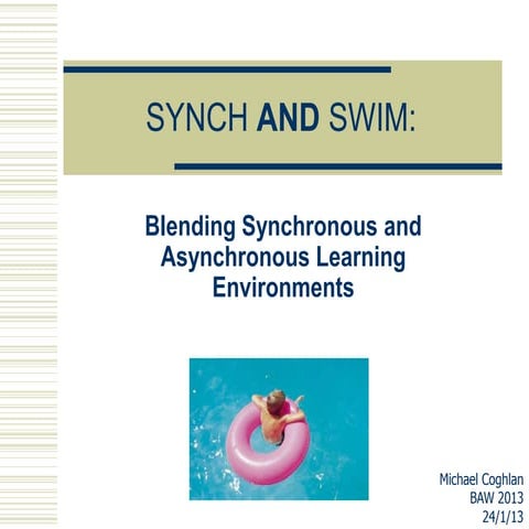 Synch AND Swim - Blending Synch and Asynch Learning Environments