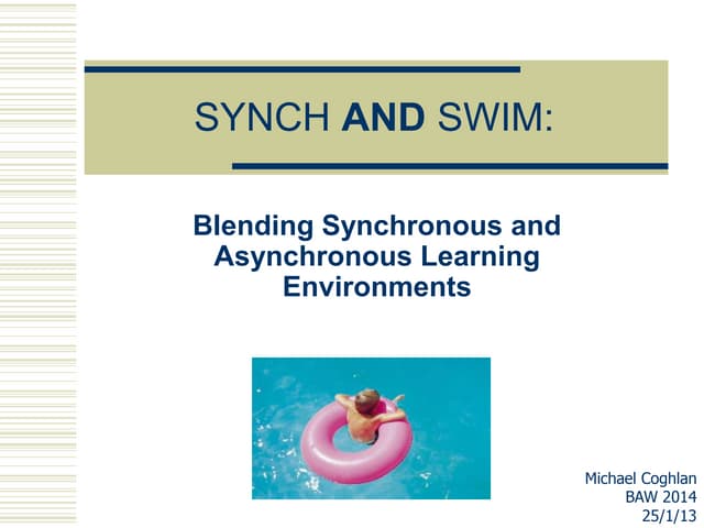 Blending Synchronous and Asynchronous Learning Environments