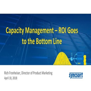 Capacity Management - ROI Goes to the Bottom Line
