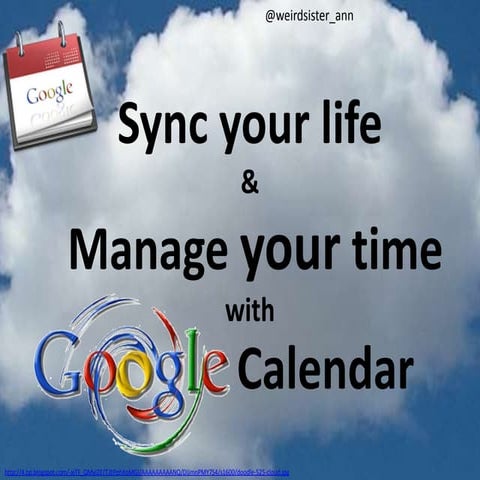 Sync your life and manage your time with Google Calendar.