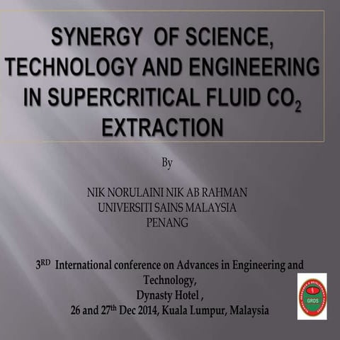 Synergy  of  science technology and engineering in scco2  dec 16 th2014
