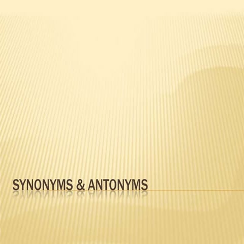 Synonyms and antonyms
