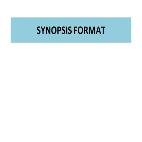 Synopsis Format and content should be there in assignment