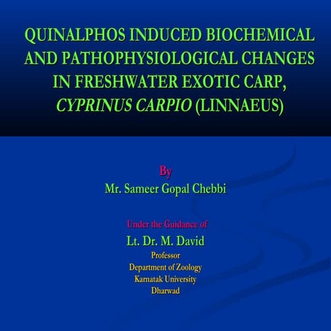 QUINALPHOS INDUCED BIOCHEMICAL AND PATHOPHYSIOLOGICAL CHANGES IN FRESHWATER E...
