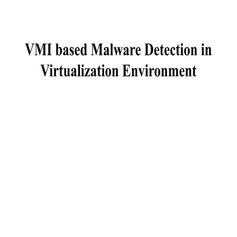 VMI based malware detection in virtual environment