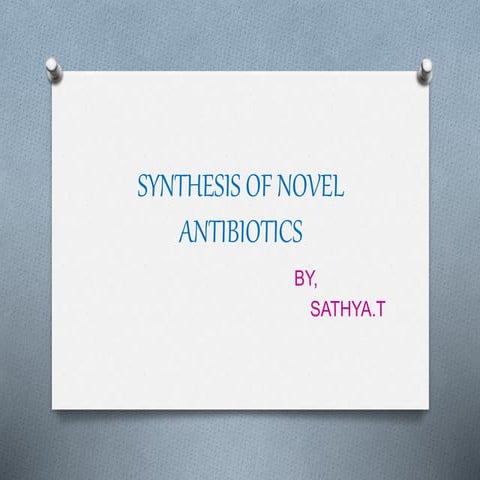 Synthesis of novel antibiotics