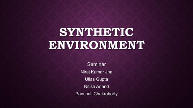 Synthetic environment