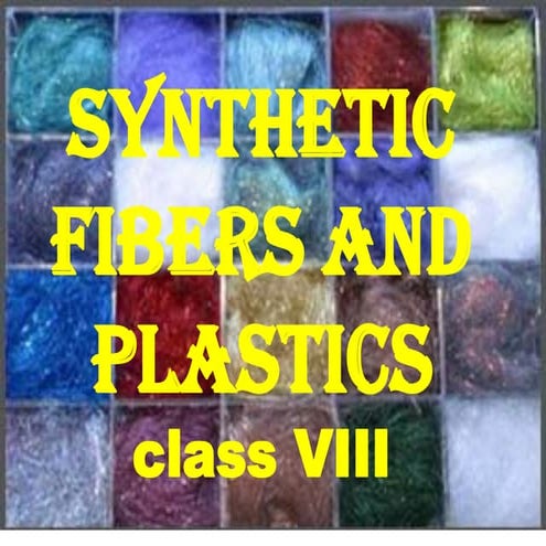 Synthetic fibres and plastic viii ppt