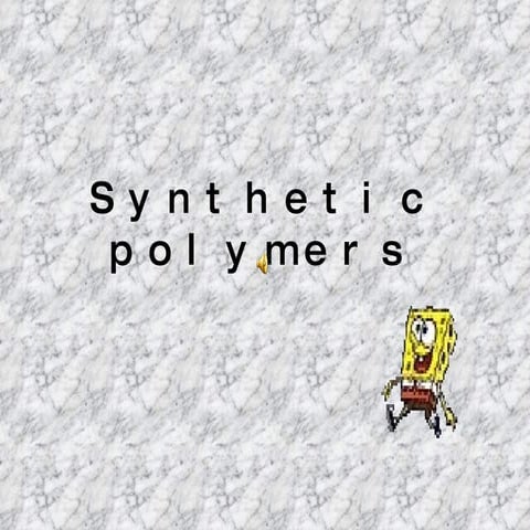 Synthetic Polymers