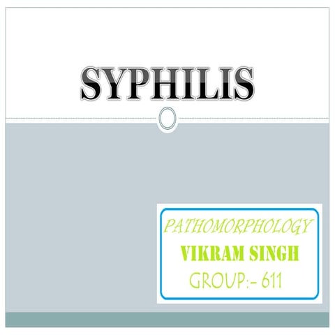Syphilis VIKRAM SINGH (Group 611)$