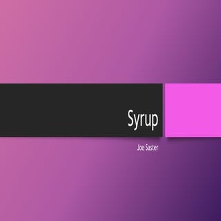 Syrup