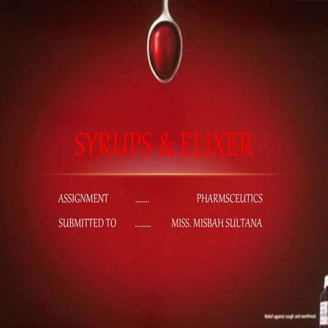 Syrups & Elixirs (INTRODUCTION)