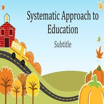 Systematic approach to education