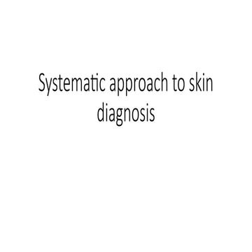 Systematic approach to skin diagnosis.pptx