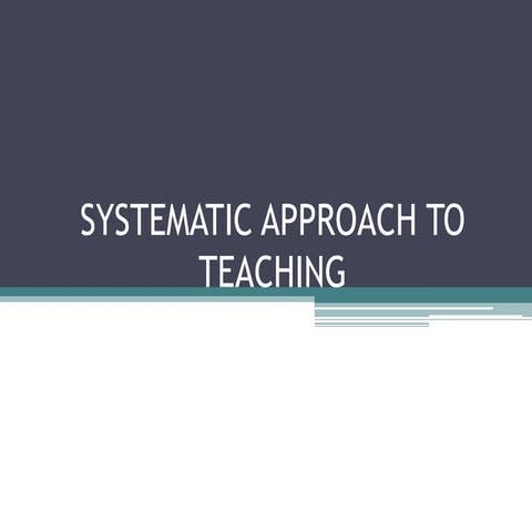 Systematic approach to teaching