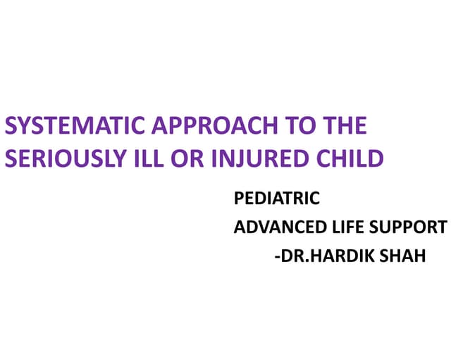 Systematic approach to the seriously ill or injured (PALS)