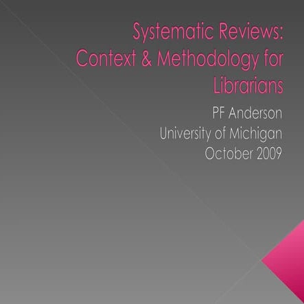 Systematic Reviews: Context & Methodology for Librarians