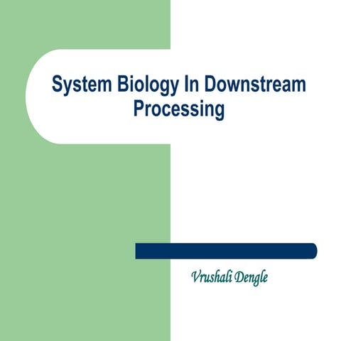 System Biology in downstream processing tech