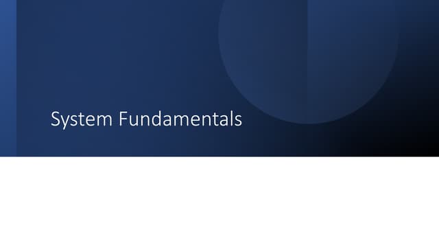 System Fundamentals was explained perfectly