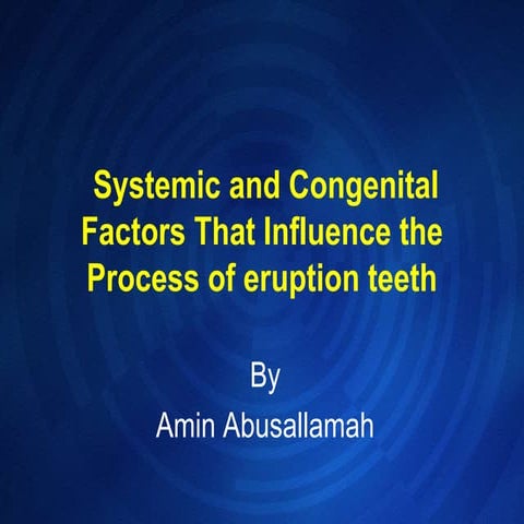 Systemic and congenital factors that influence the process of eruption teeth
