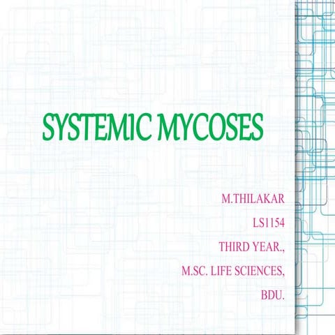 SYSTEMIC MYCOSES `