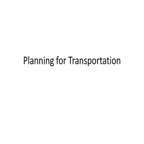Planning for system of transportation
