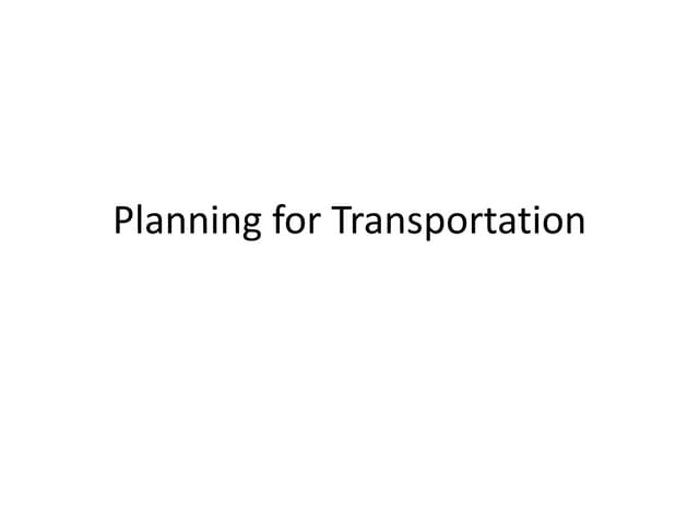 Planning for system of transportation