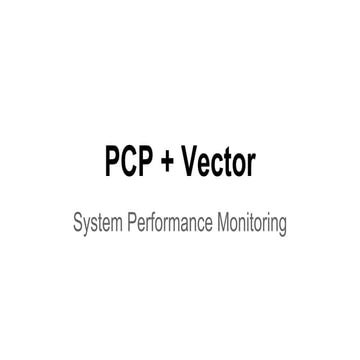 System performance monitoring   pcp + vector