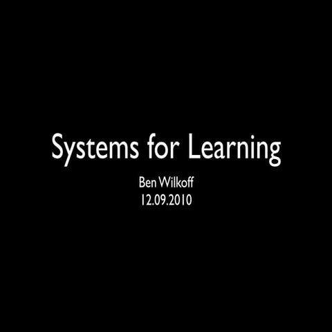 Systems forlearning