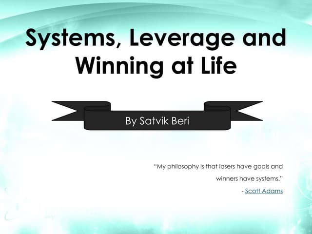 Systems, leverage and winning at life