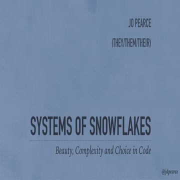 Systems of Snowflakes : Beauty, Complexity and Choice