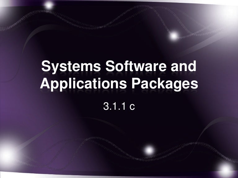 Systems software and applications packages