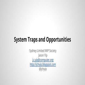 System Traps and Opportunities
