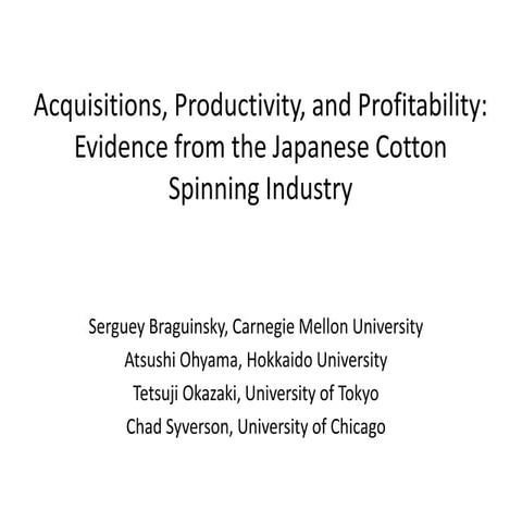 Acquisitions, Productivity, and Profitability: Evidence from the Japanese Cot...