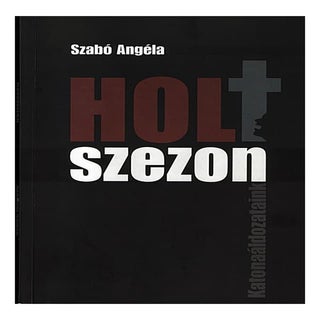 Szabó  Angéla   Holtszezon - Katona...