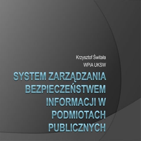System zarządzania bezpieczeństwem informacji w podmiotach publicznych ...