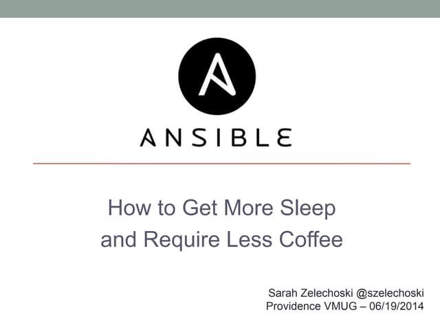 Ansible: How to Get More Sleep and Require Less Coffee