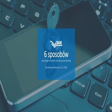 Sześć sposobów na przejęcie sieci przemysłowej w twojej firmie