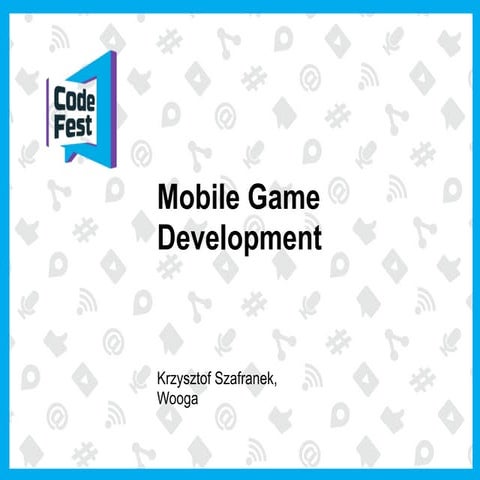 CodeFest 2014. Krzysztof Szafranek — Mobile game development: the good, the b...