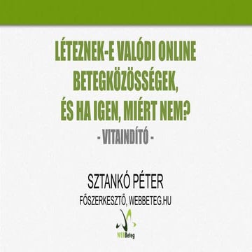 Are there any real online patient communities, and if so, why not? - Péter Sztankó