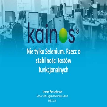 TG#13 - Nie samym Selenium człowiek żyje, czyli jak tworzyć stabilne testy fu...