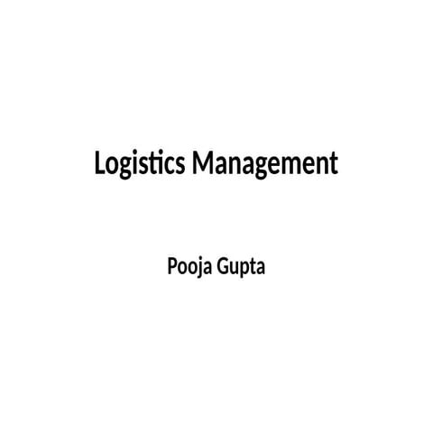 LOGISTIC MGT PPTS FOR BBA AND MBA STUDENTS