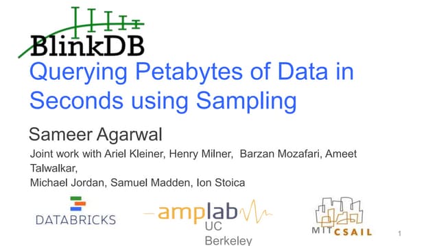 BlinkDB: Qureying Petabytes of Data in Seconds using Sampling