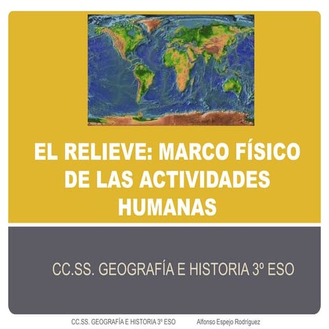 T.1. el relieve. marco físico de las actividades humanas. 3º ESO