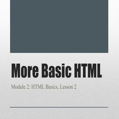 Lesson 2 - More Basic HTML | PPT