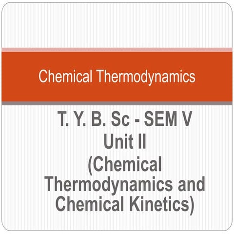 T. Y. B. Sc. Unit II, Chemical Thermodynamics.pptx