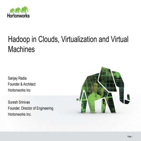 Hadoop in the Clouds, Virtualization and Virtual Machines