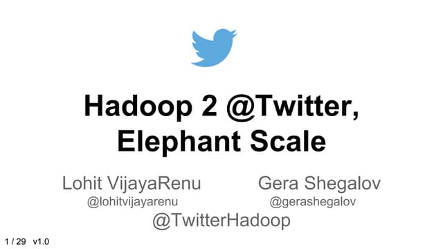Hadoop 2 @Twitter, Elephant Scale. Presented at 
