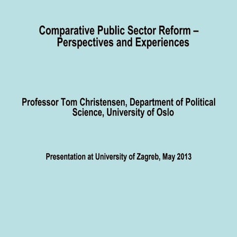 Tom Christensen - "Comparative Public Sector Reforms - Perspectives and Experiences"