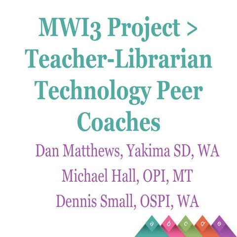 MWI3 Project > Teacher-Librarian Technology Peer Coaches